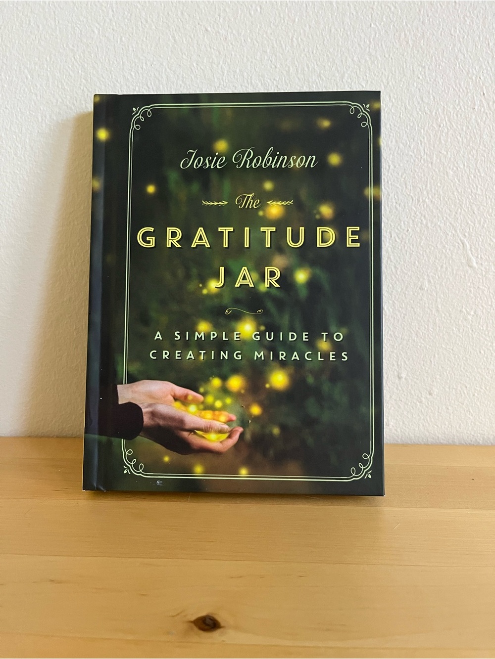 The Gratitude Jar:A Simple Guide to Creating Miracles Hardcover Signed By Author